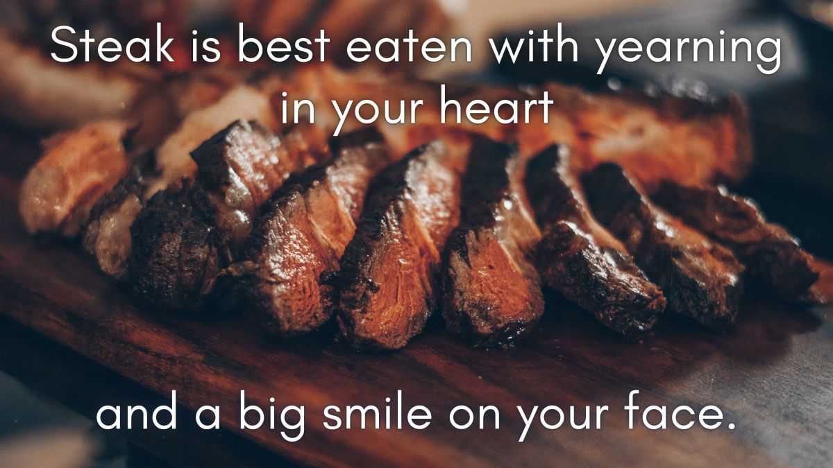 150  Steak Quotes and Caption Ideas for Instagram - 44