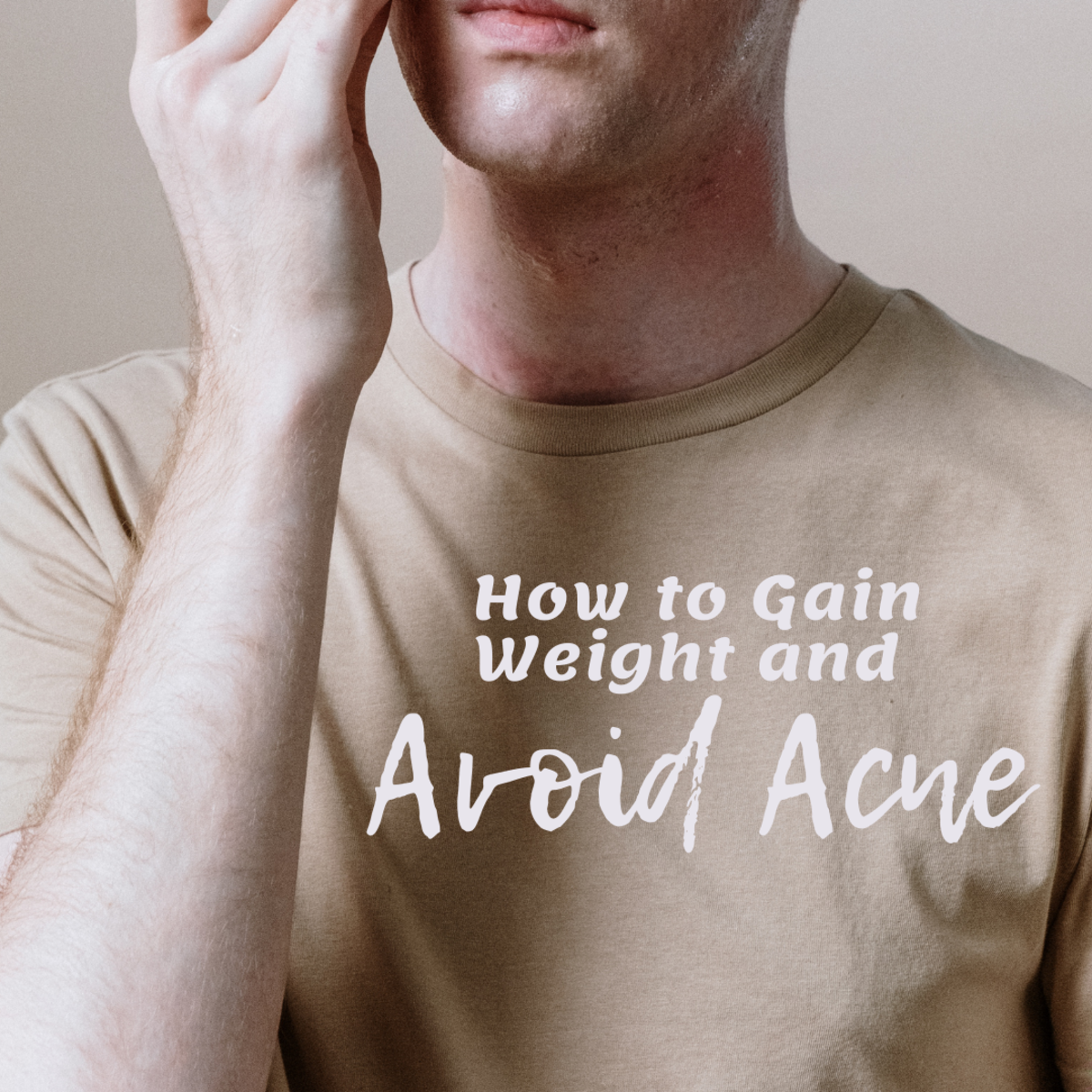 How to Gain Weight Without Worsening Acne CalorieBee