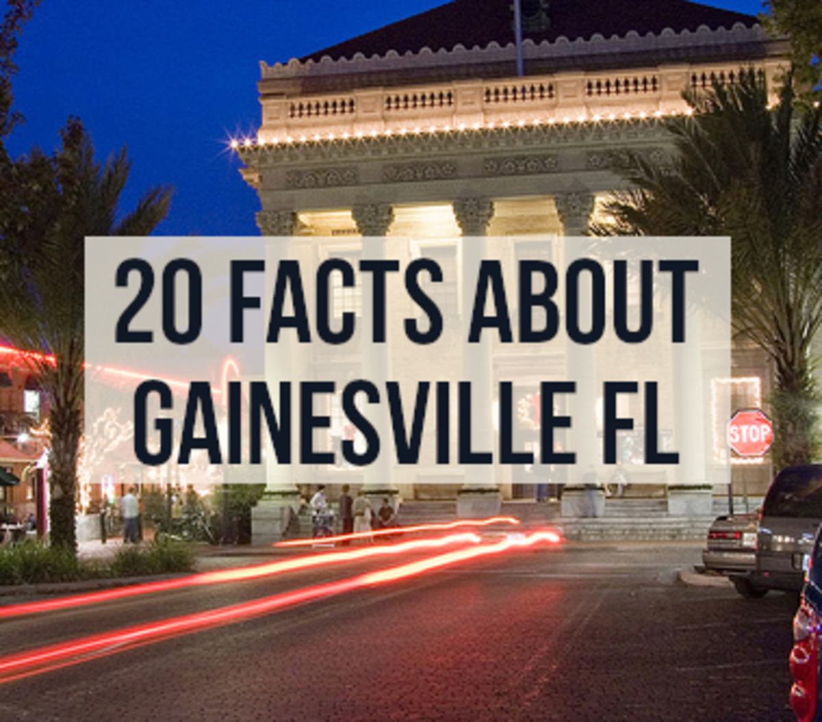 For 20 Gainesville facts, please read on...