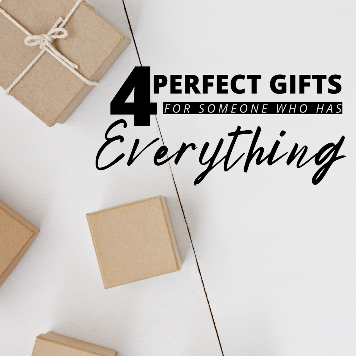 4 Gift Ideas Under $50 for Someone Who Has Everything