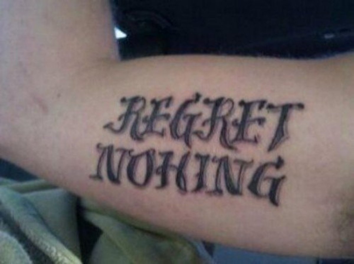 Regret nothing—except this misspelled tattoo, maybe.