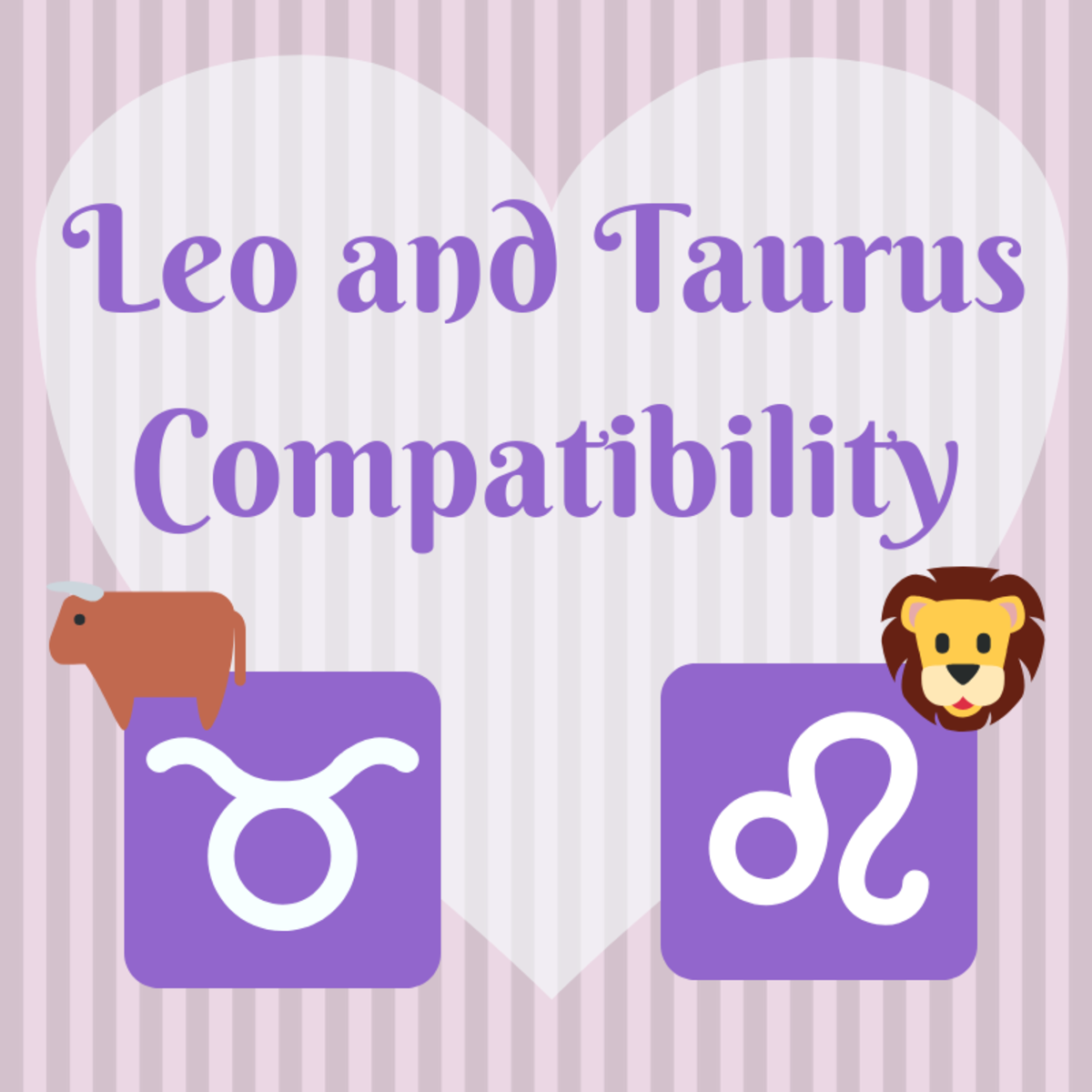 Leo and Taurus are both fixed signs, which can lead to a strong, beautiful relationship—or to one riddled with conflict.