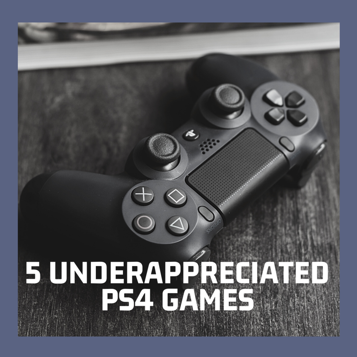 5 Underappreciated PlayStation 4 Games