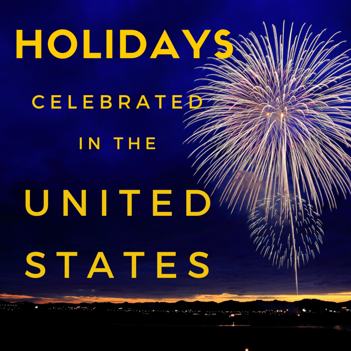 List Of Holidays And Celebrations In The USA Holidappy