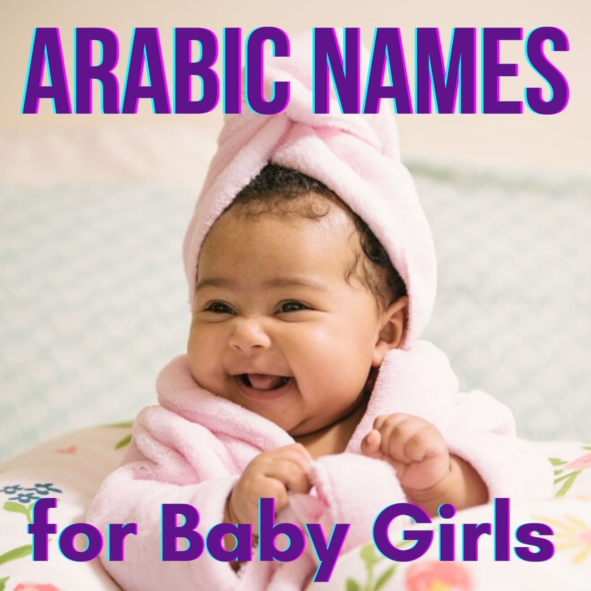 150 Arabic Baby Girl Names And Meanings Modern And Cute WeHaveKids