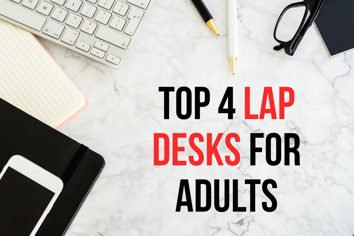4 Best Lap Desks for Adults - 96