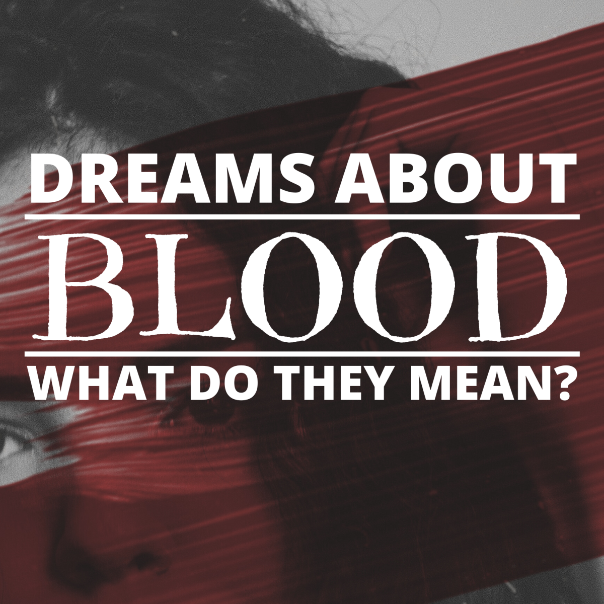 What Does Blood And Bleeding Mean In Dreams Exemplore