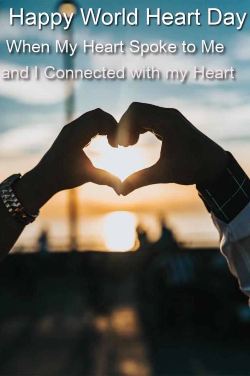 Happy World Heart Day-When My Heart Spoke to Me and I Connected With My Heart