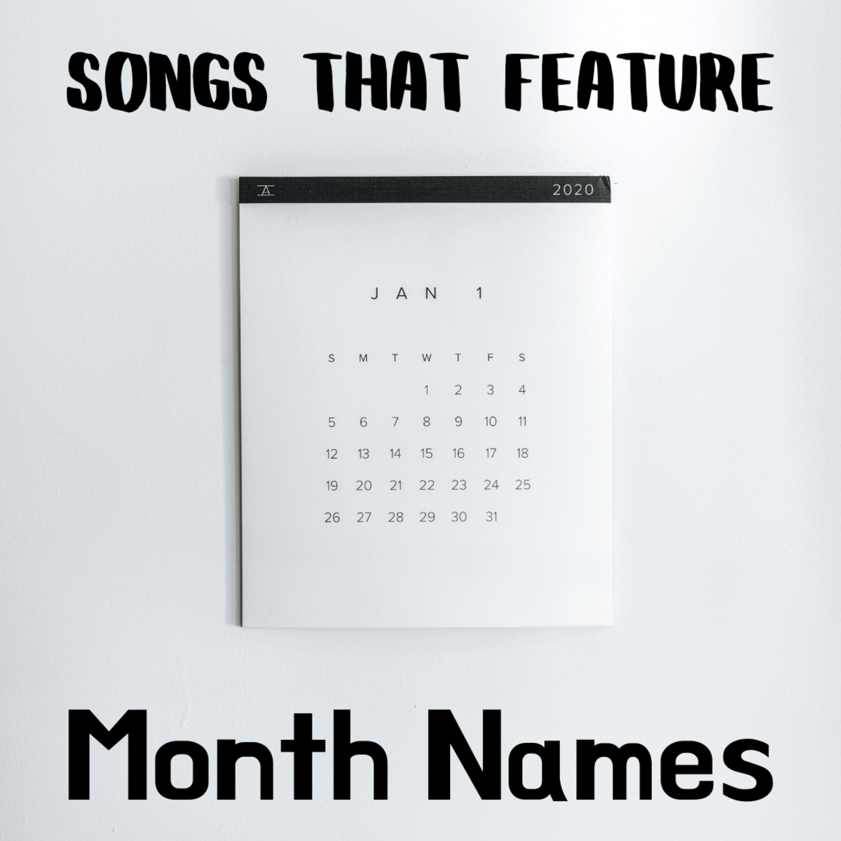 January, February, March, April, May—you can find a song with any month featured in the title. Discover them here!