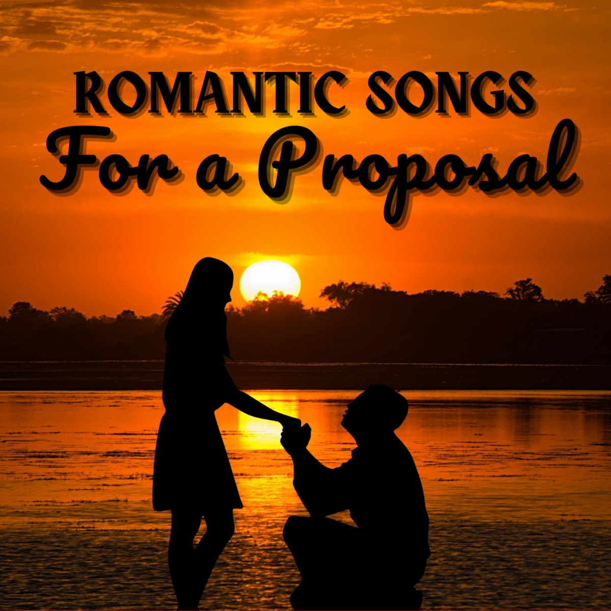What are the best songs to use during a proposal?