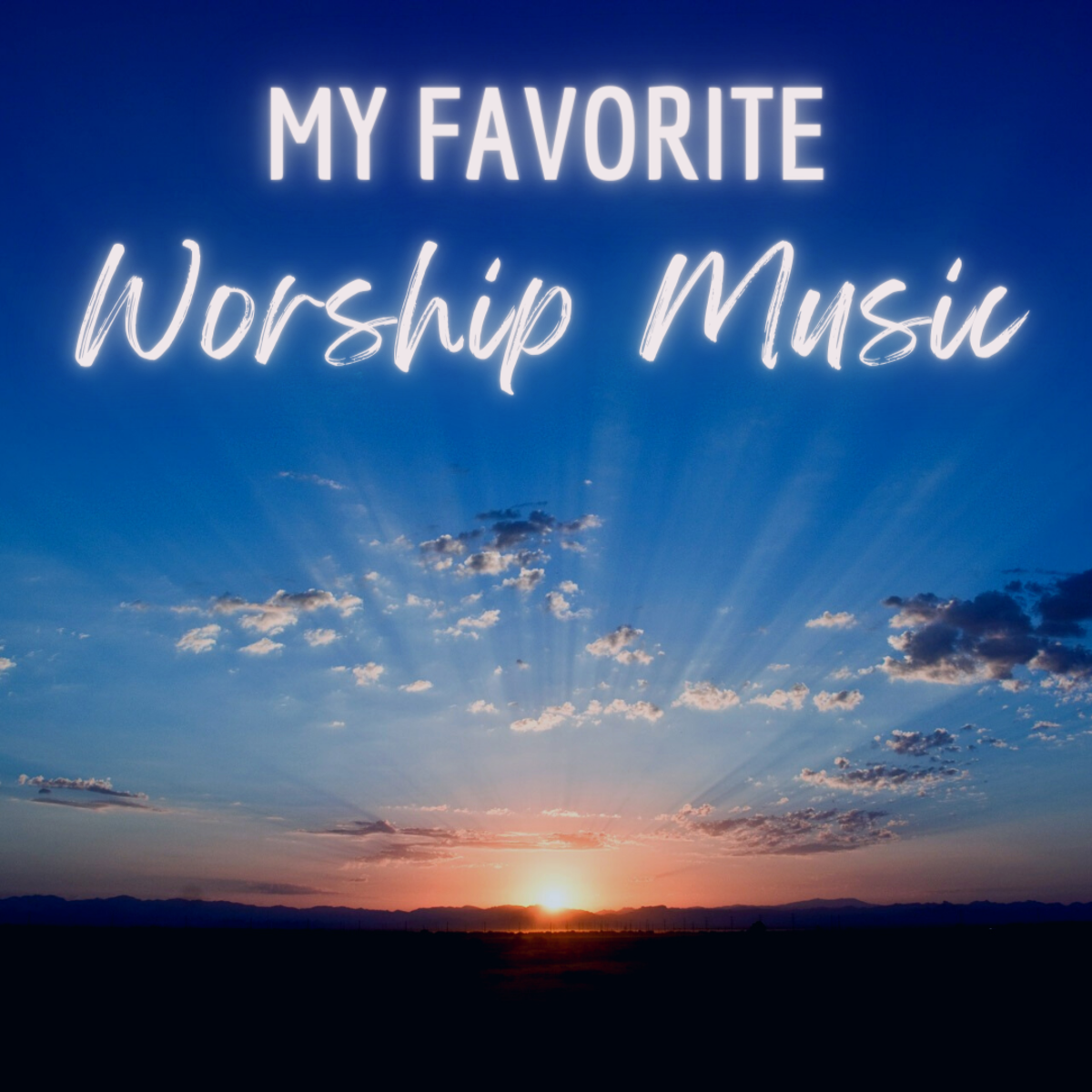A list of my top 11 worship songs