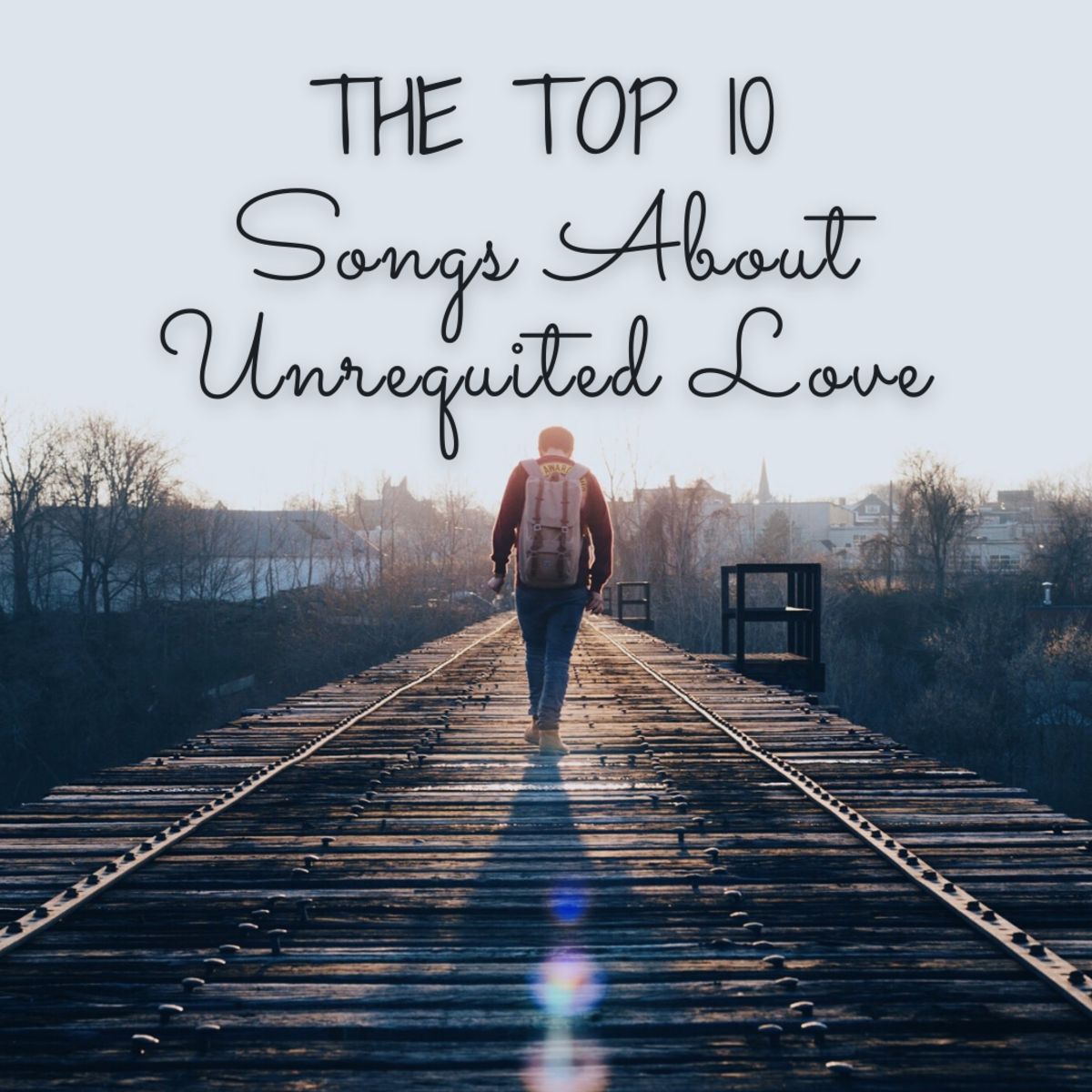 Plenty of songs have been written about unrequited love; here are the top 10!