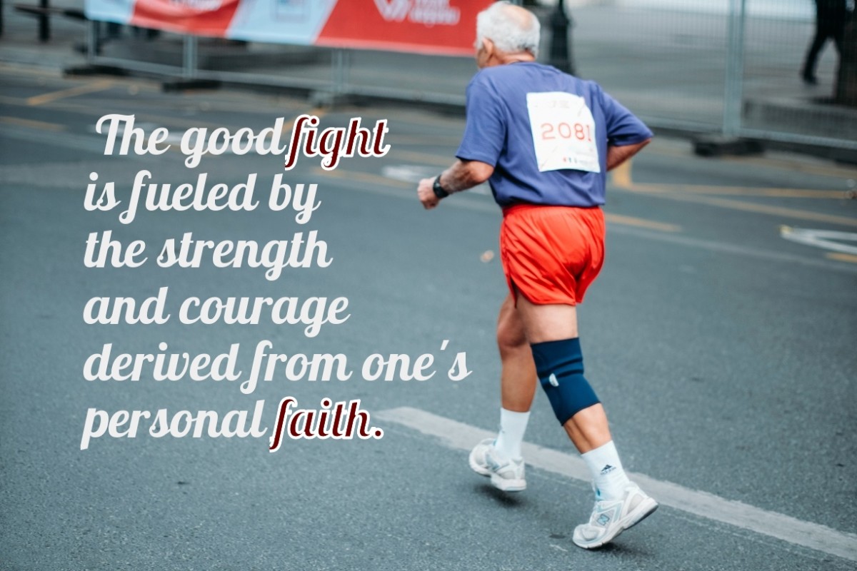 The good fight is fueled by ...faith.