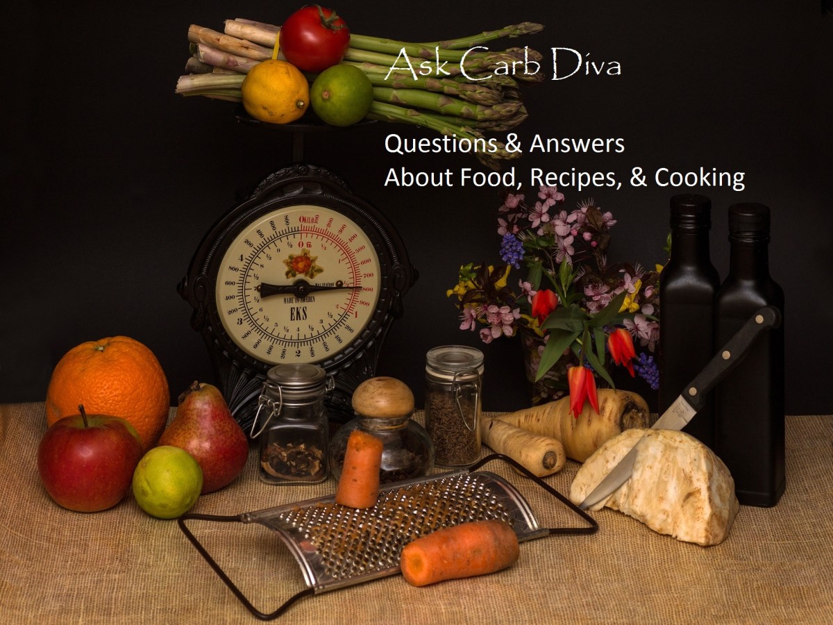 Ask Carb Diva: Questions & Answers About Food, Recipes, & Cooking, #116
