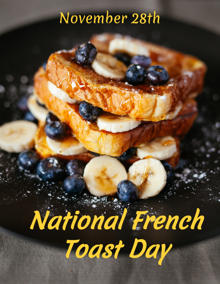 November 28th is National French Toast Day. How will you celebrate?