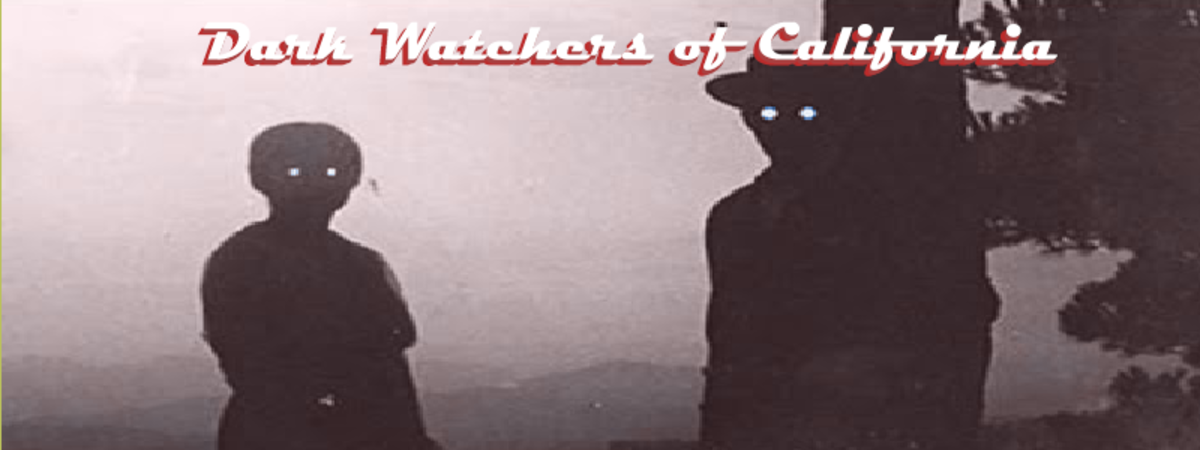 The Creepy Dark Watchers of the California Hills.