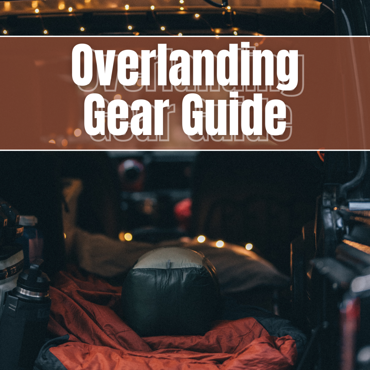 Overlanding gear guide