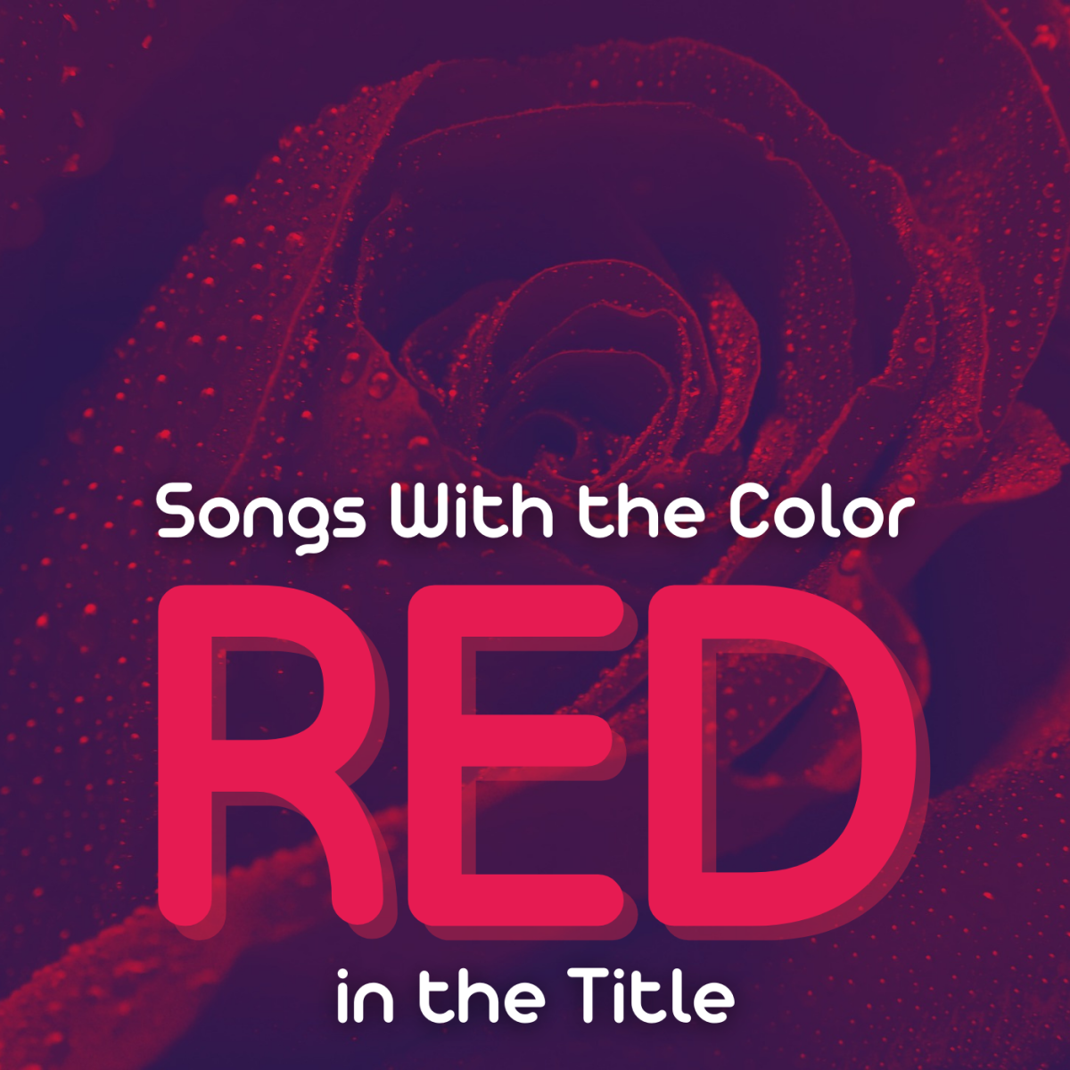 Red is an attention-grabbing color that symbolizes passion, danger, and strength.  Celebrate the intensity and beauty of the color red with a playlist of pop, rock, country, and R&B songs.