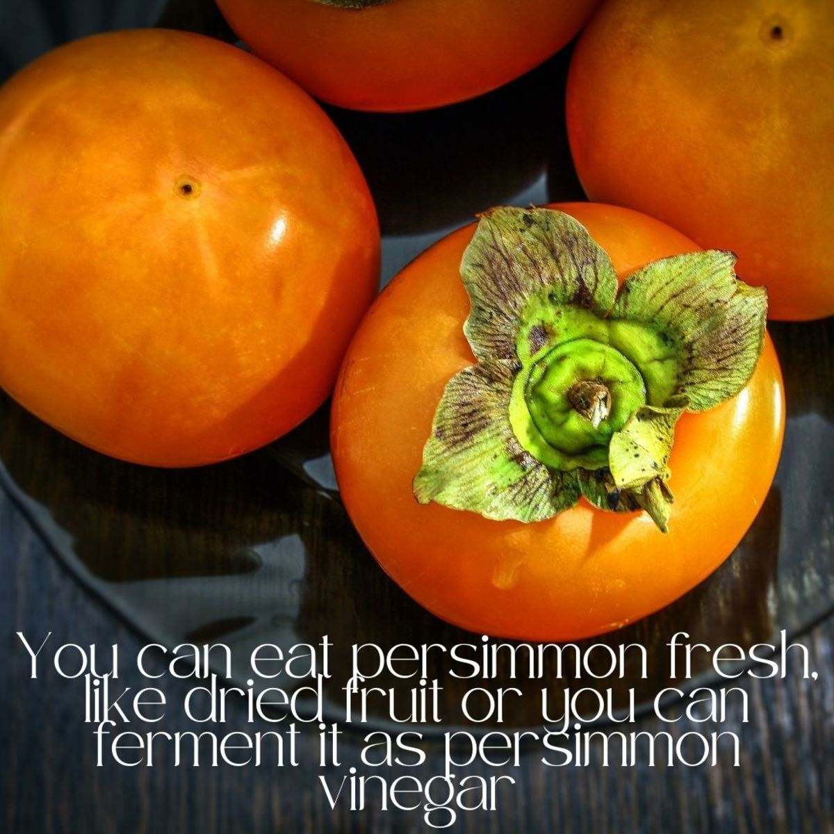 This amazing fruit makes an amazing persimmon vinegar