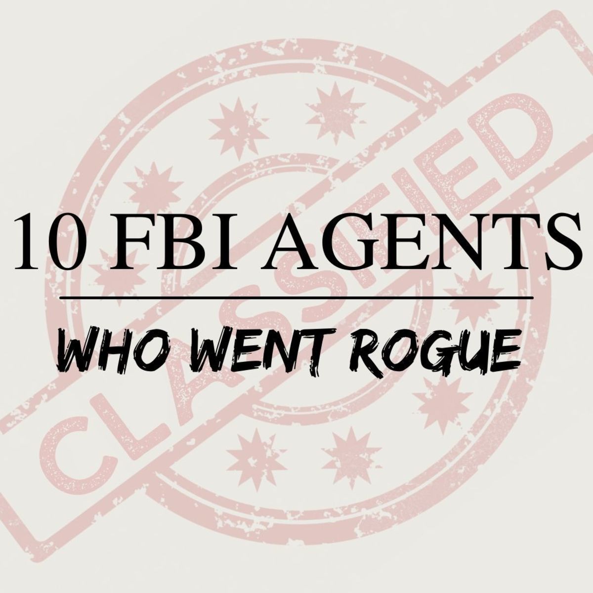 10 FBI Agents Who Went Rogue