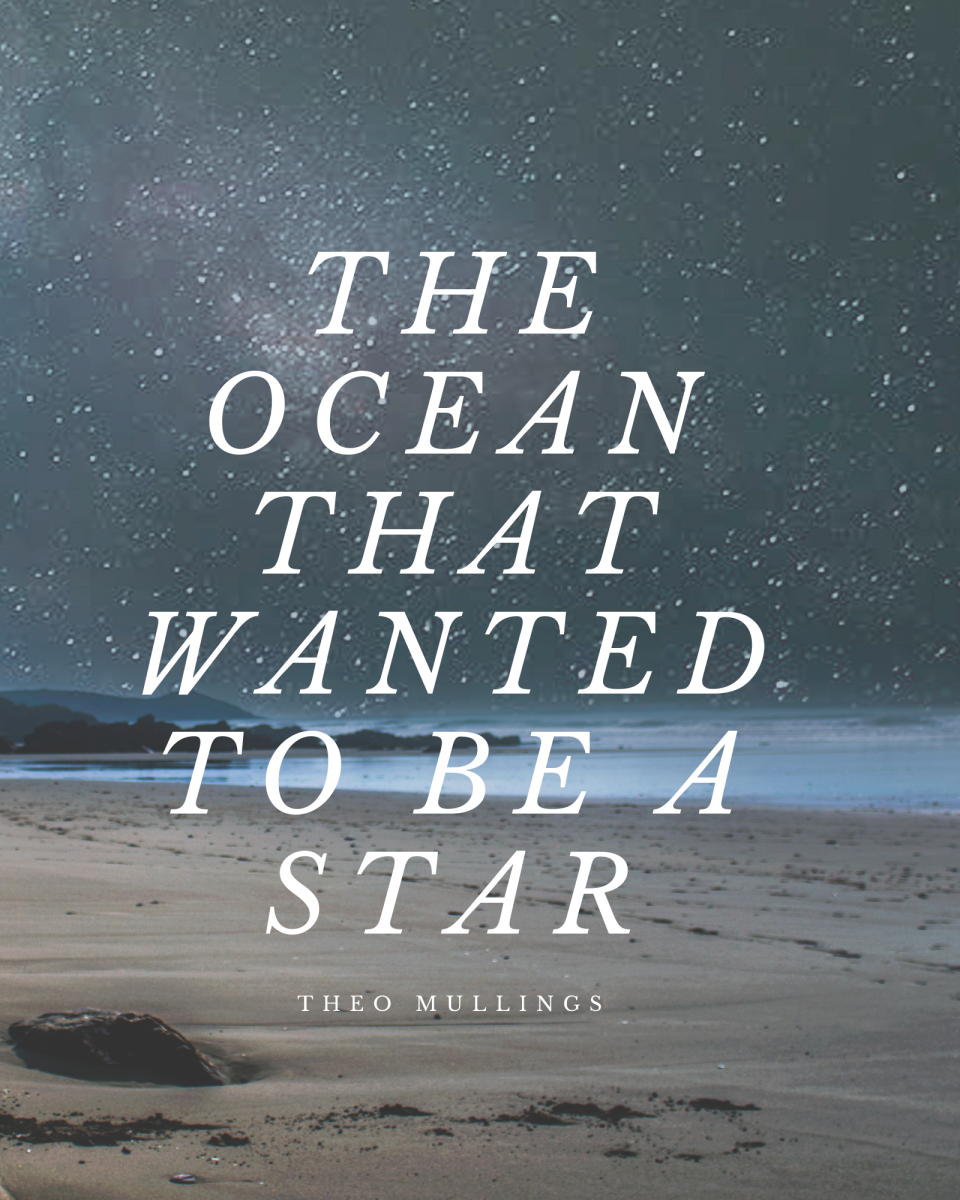 The Ocean that Wanted to be a Star