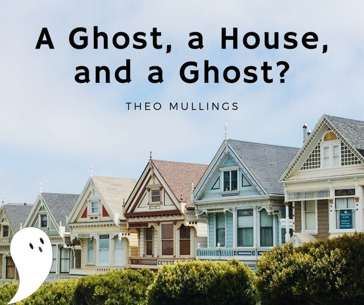 A Ghost, a House, and a Ghost?