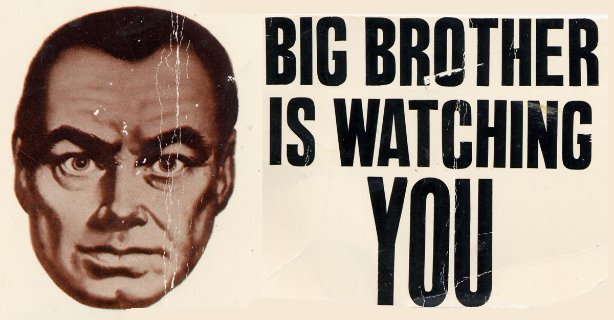 Big Brother Watches Every Thing You Say