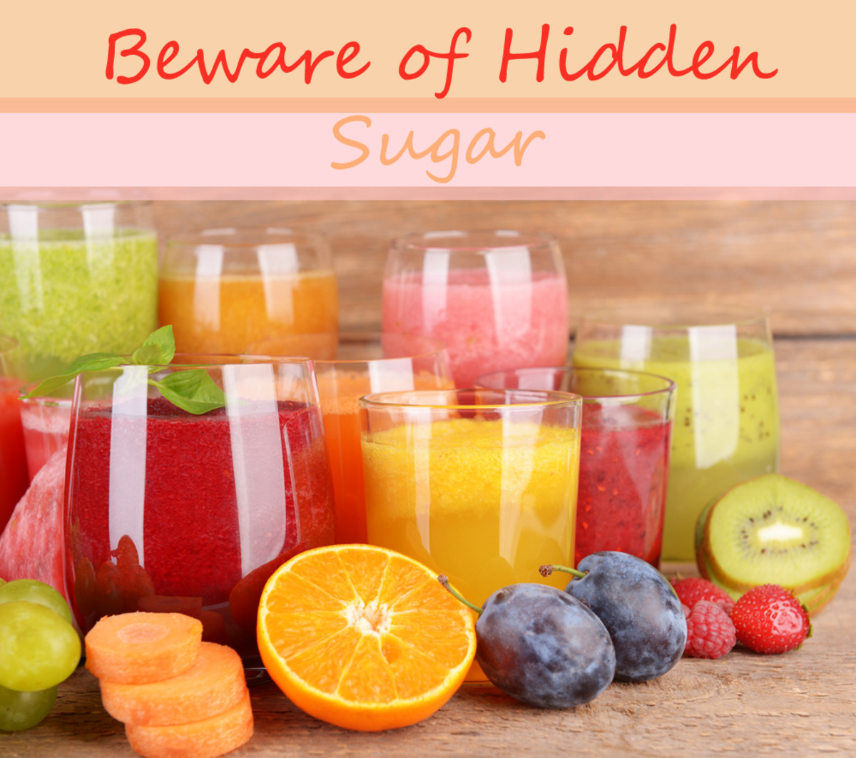Watch Out for Hidden Sugar in So-Called Healthy Snacks and Drinks