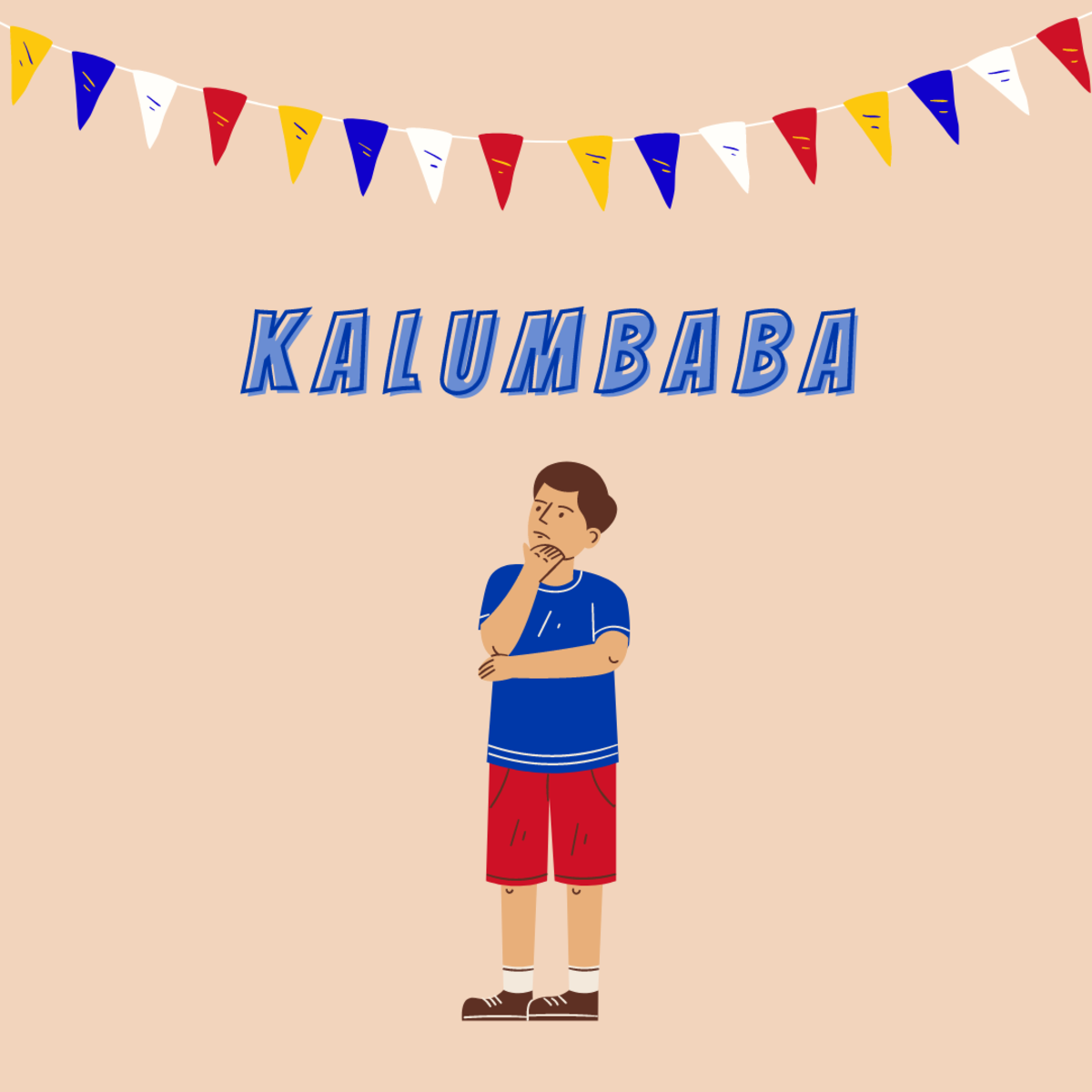 "Kalumbaba"—when you rest your face or chin on one or both palms