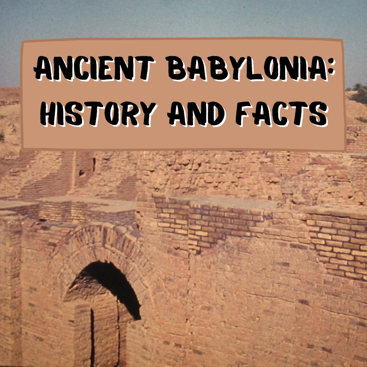 The Rise and Fall of Ancient Babylon