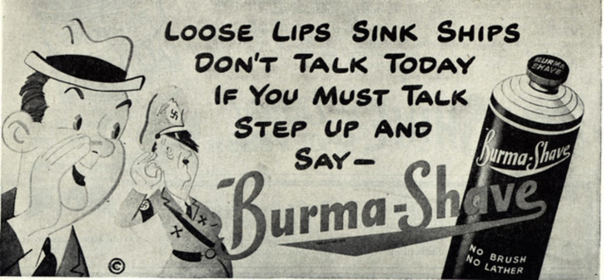 Burma-Shave was one of the earliest national businesses to use roadside billboards. (This is a World War 2 era billboard ... but how effective is this message?)