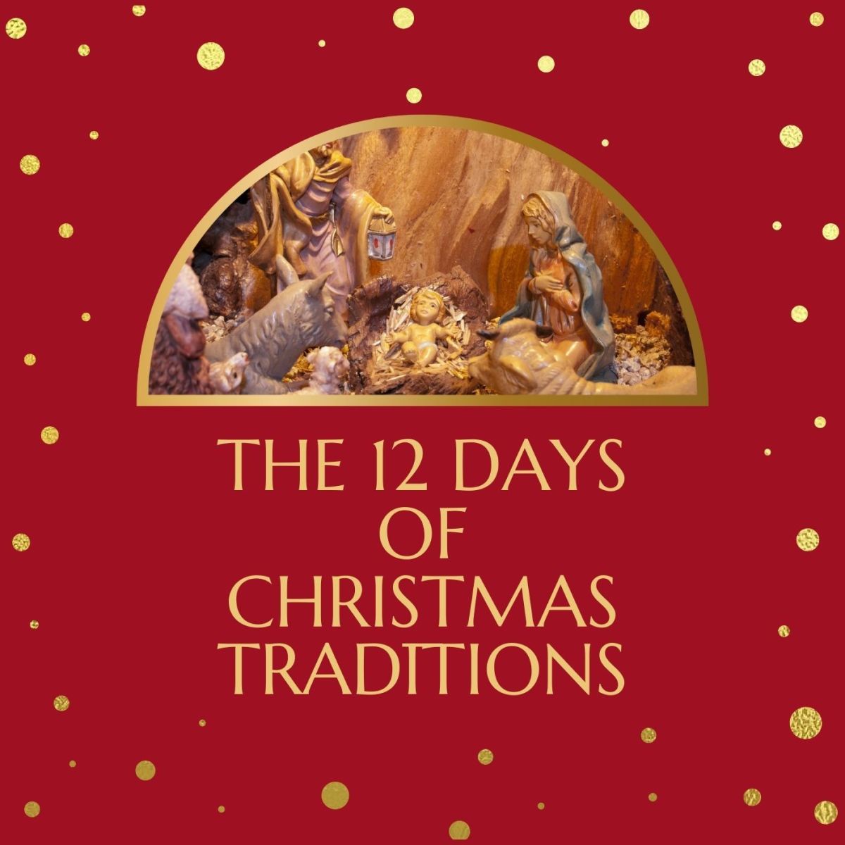 Twelve Days of Christmas Traditions and Celebrations Ending January Fifth