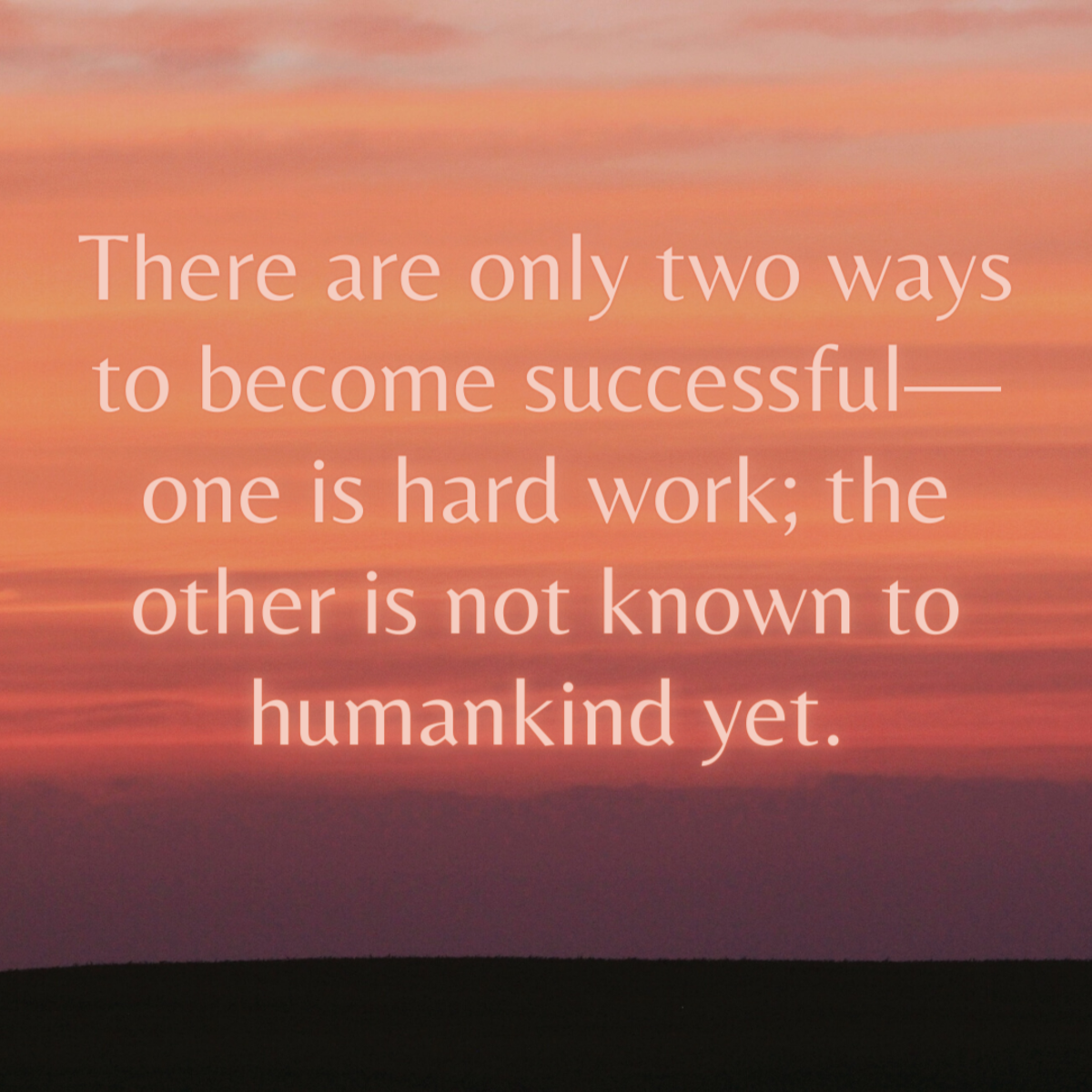 Hard work is the only known way to achieve success!