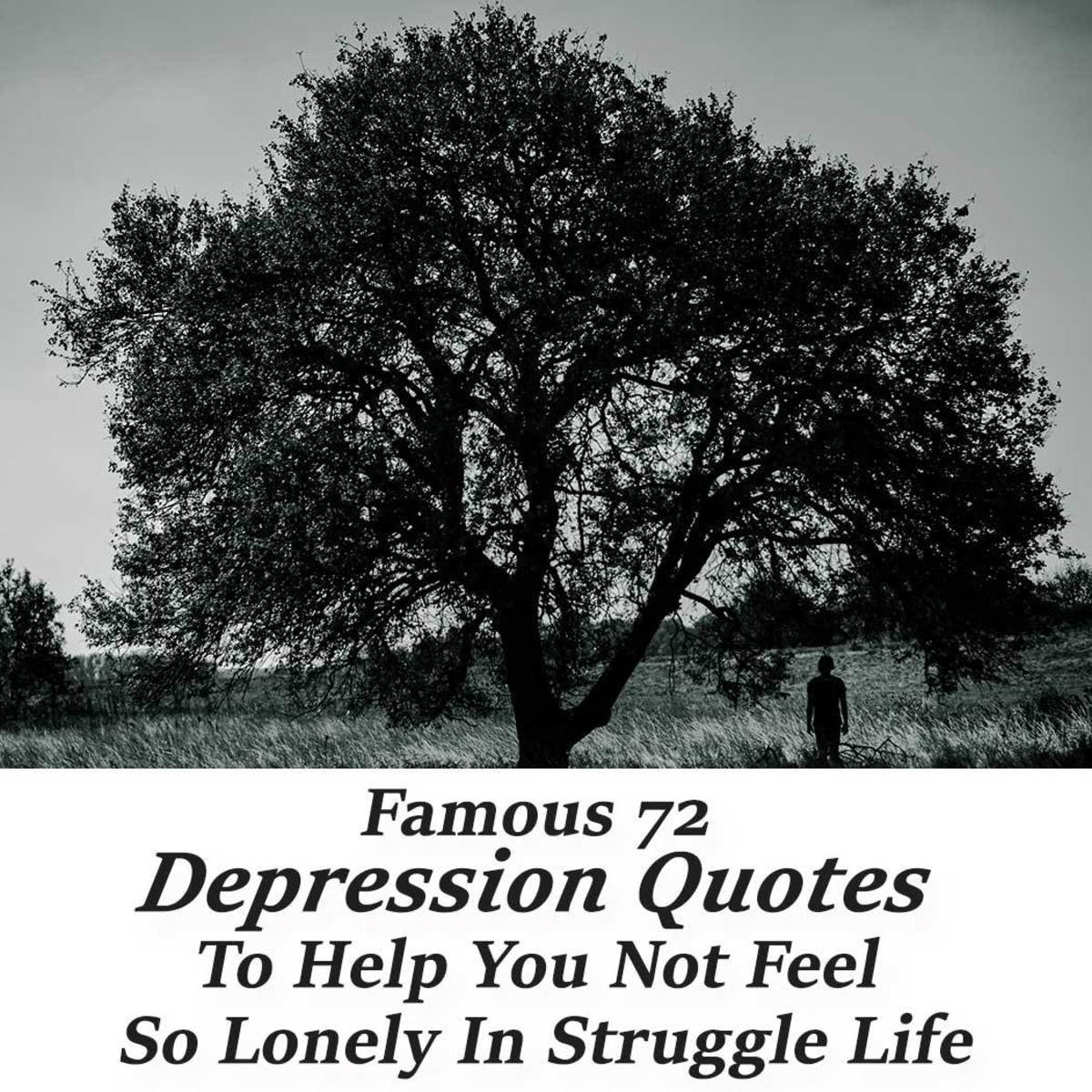Famous 72 Depression Quotes To Help You Not Feel So Lonely In Struggle Life