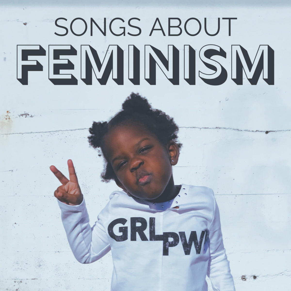 Celebrate girl power with these songs that feature feminist themes.