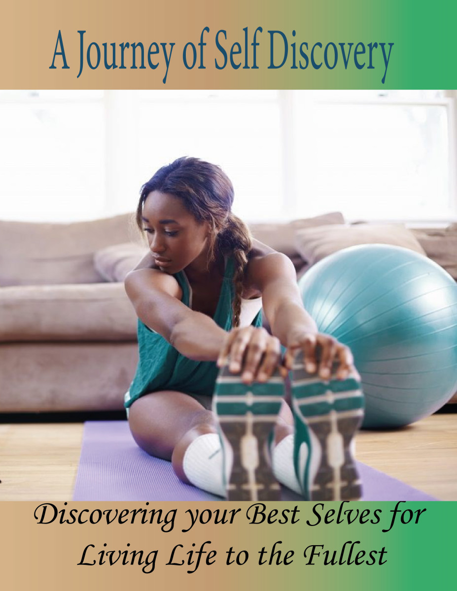 A Journey of Self Discovery - Discovering your Best Selves for Living Life to the Fullest!
