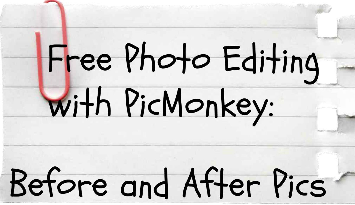 Free Photo Editing with PicMonkey: Before and After Pics