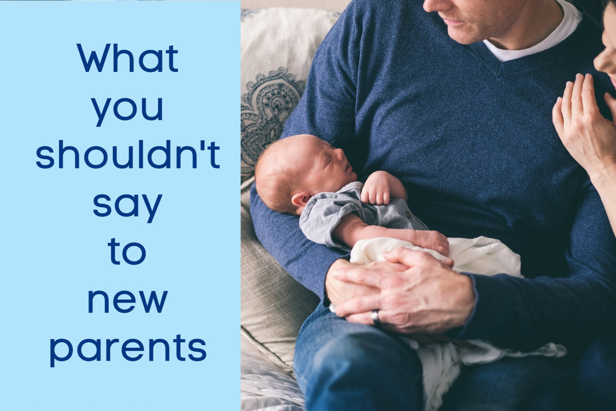 Stop Saying These 5 Things to New Parents!