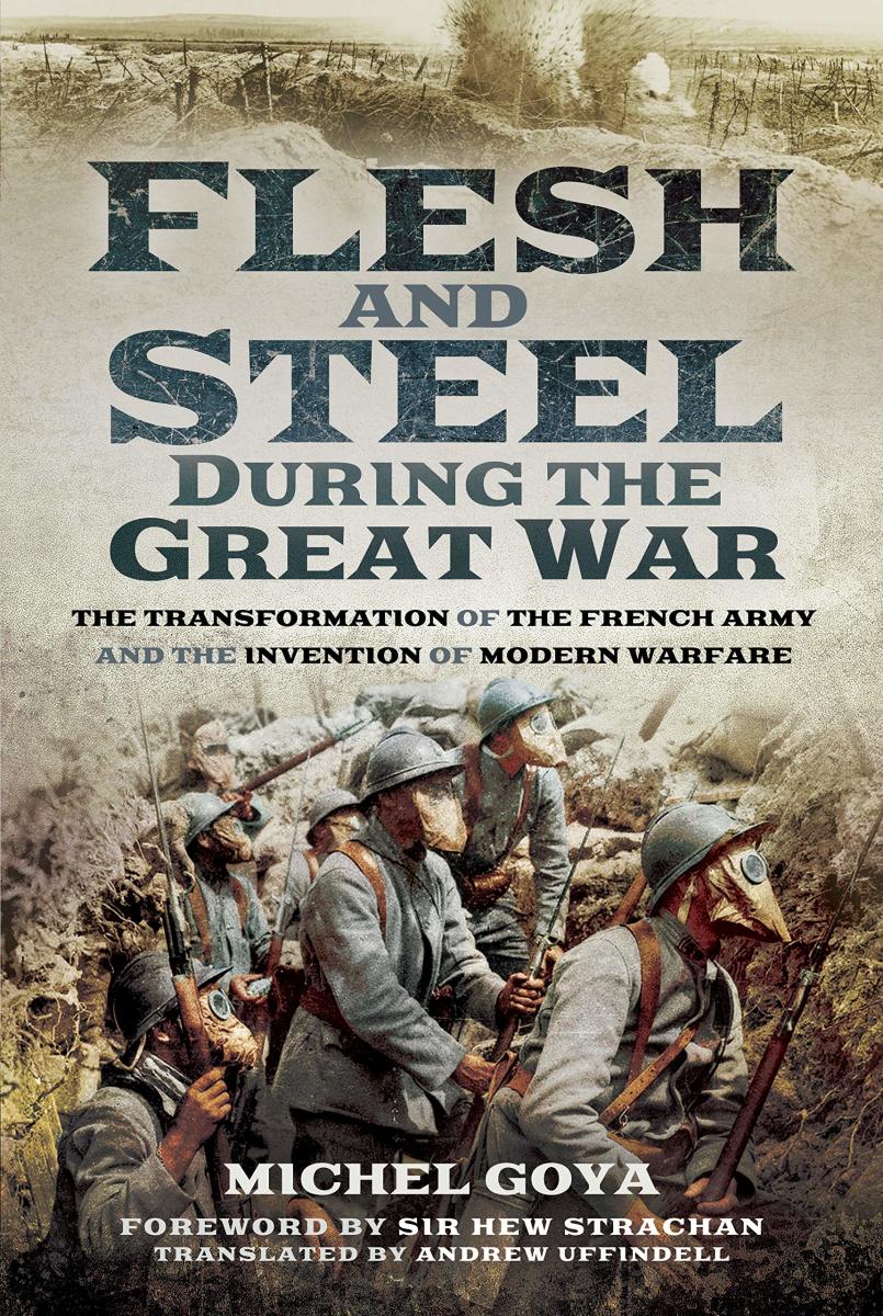 Flesh and Steel During the Great War: The Transformation of the French Army Review