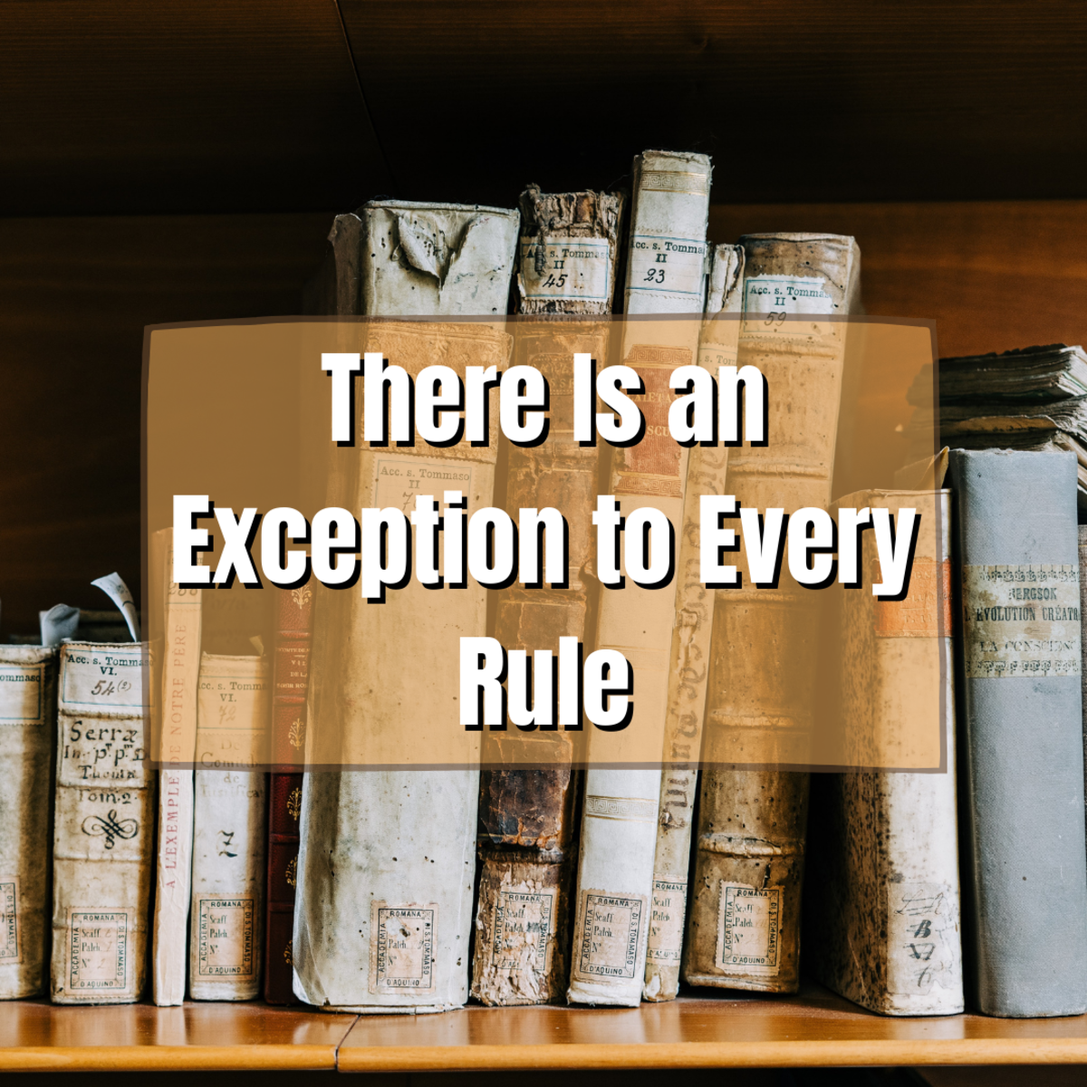 There Is an Exception to Every Rule