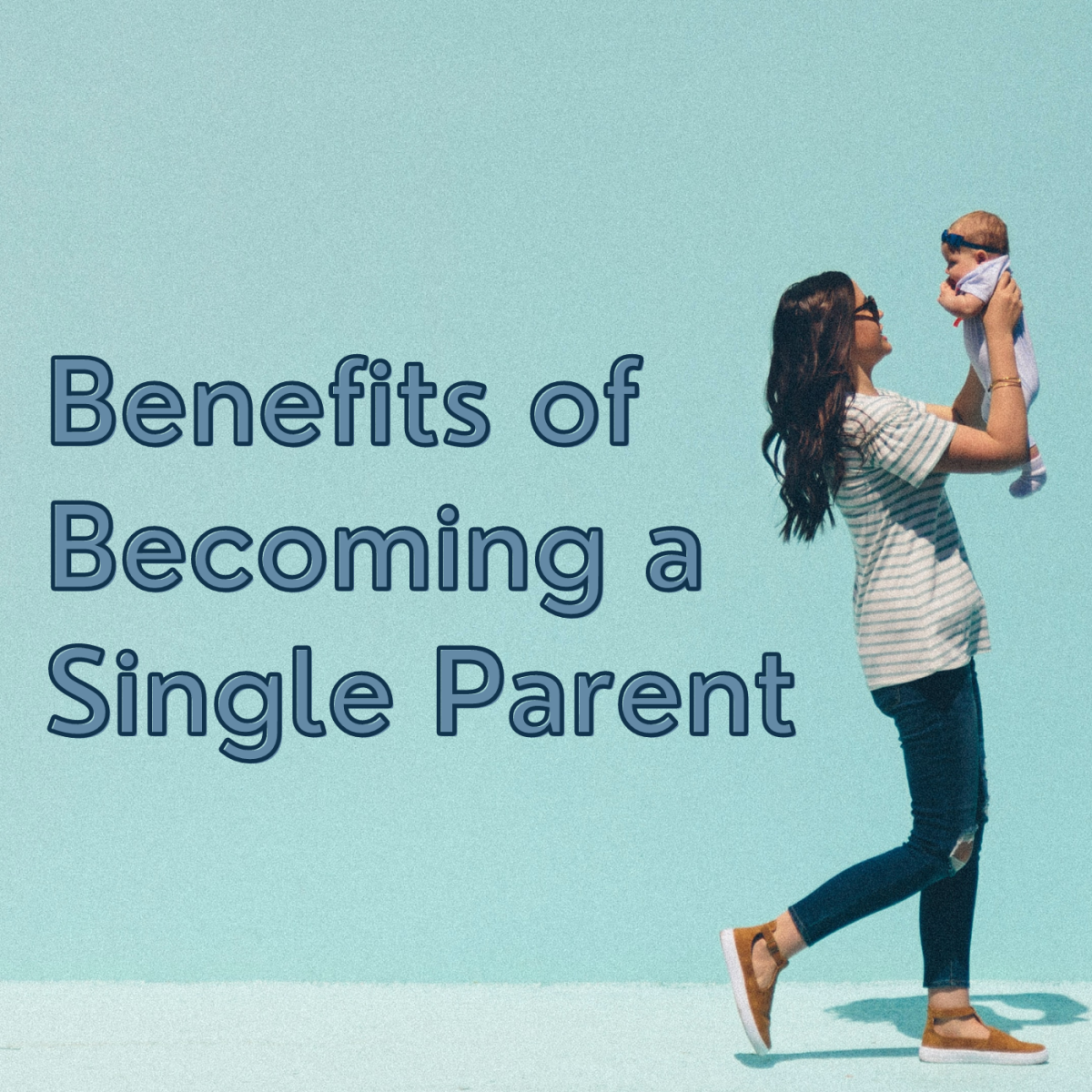 Let's celebrate the many positives of single parenthood!