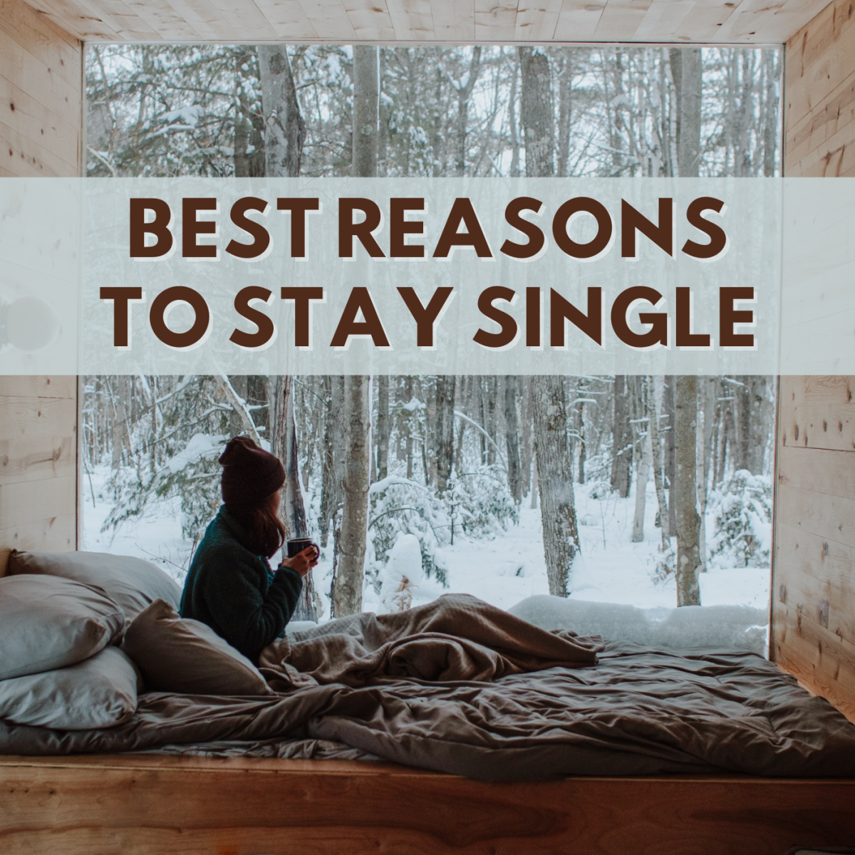 11 Best Reasons to Stay Single