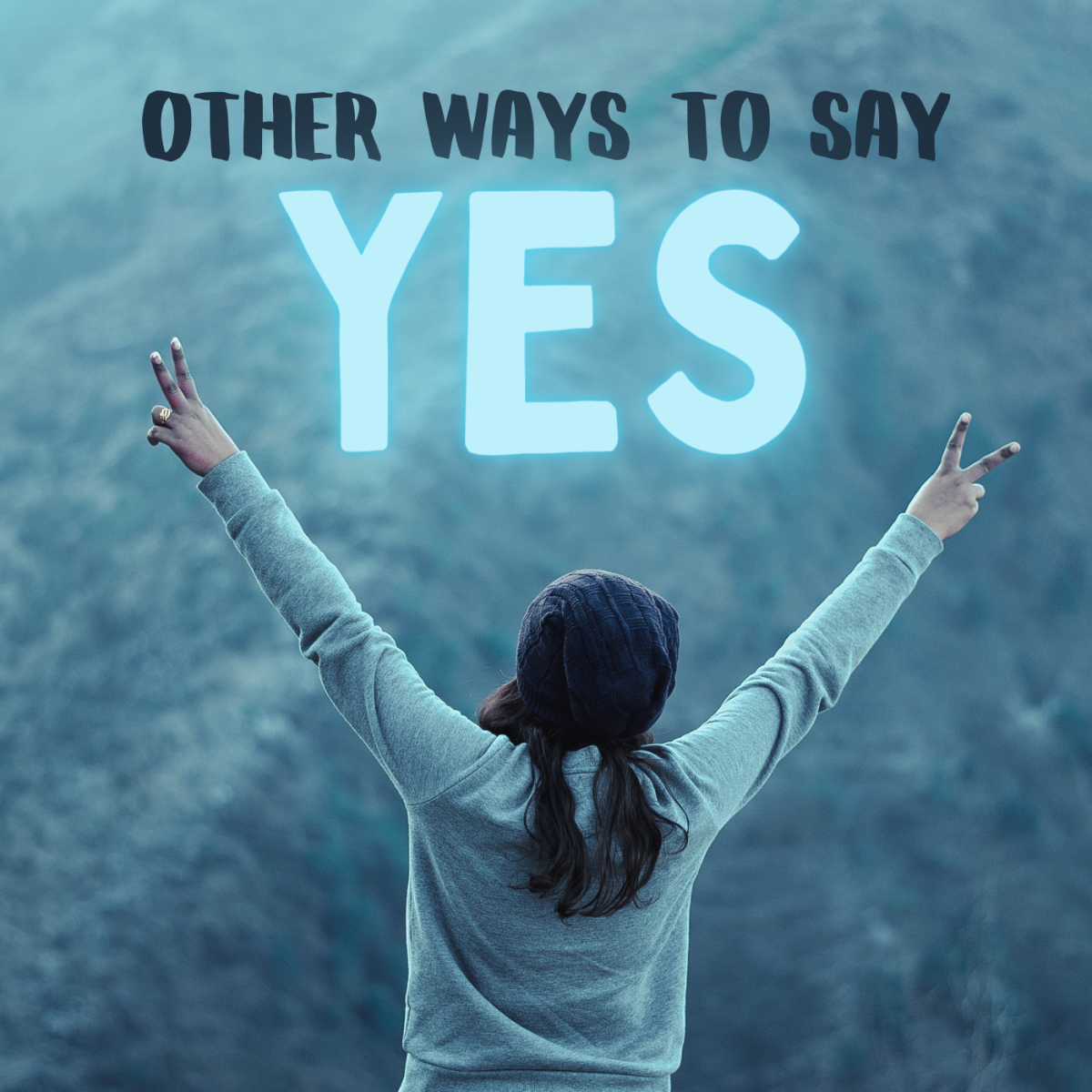 250 Alternative Ways To Say Yes PairedLife