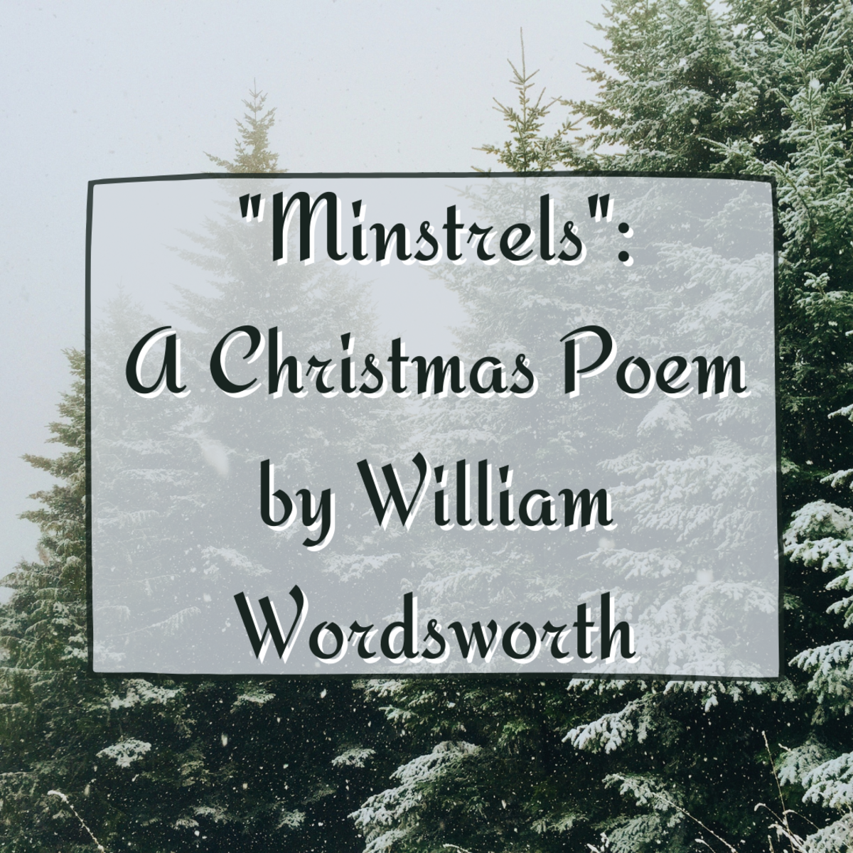 This article explains and analyses the poem "Minstrels" by William Wordsworth. The poem features wassailers. Read on to learn all about this classic Christmas poem.