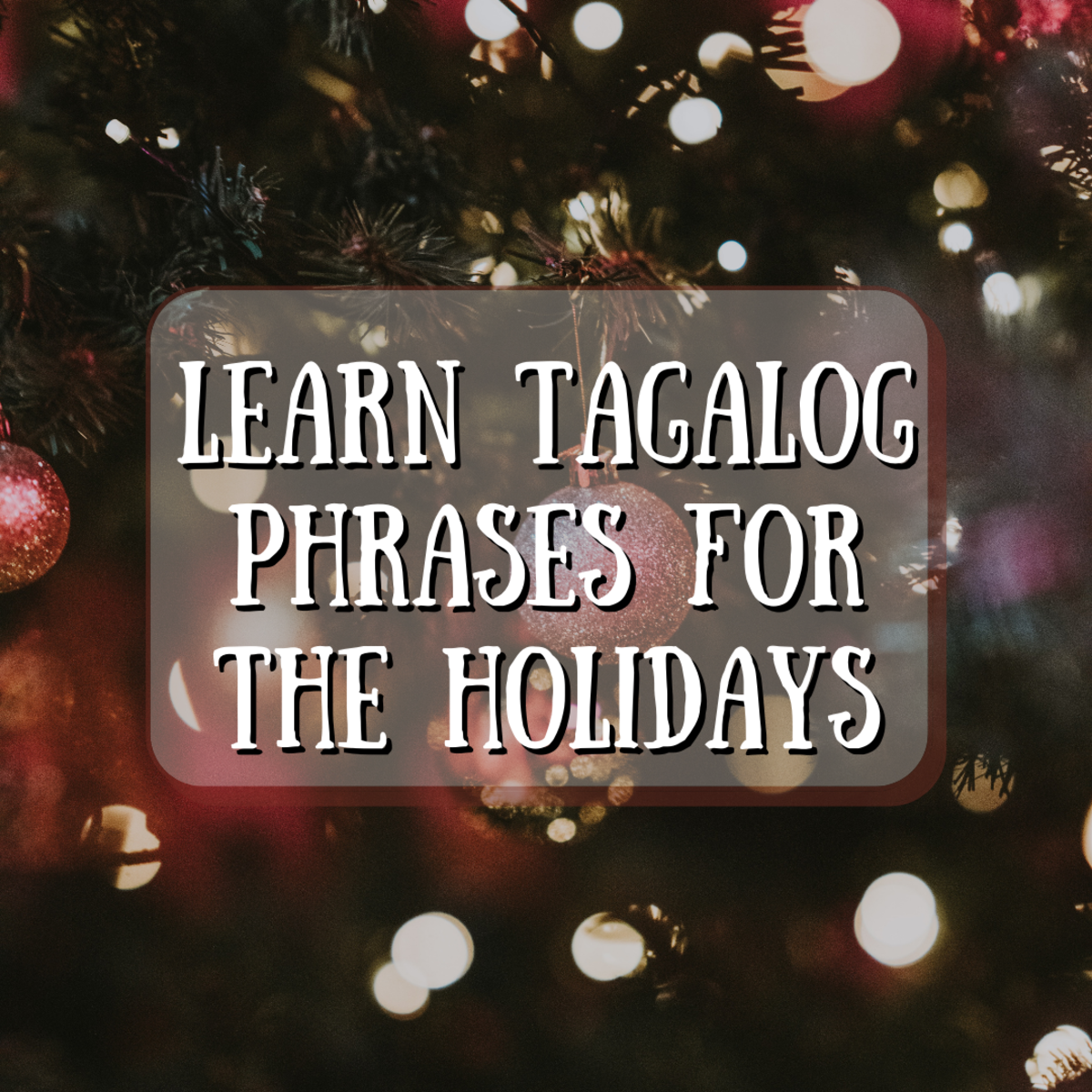 Useful Tagalog Phrases and Words for the Holidays