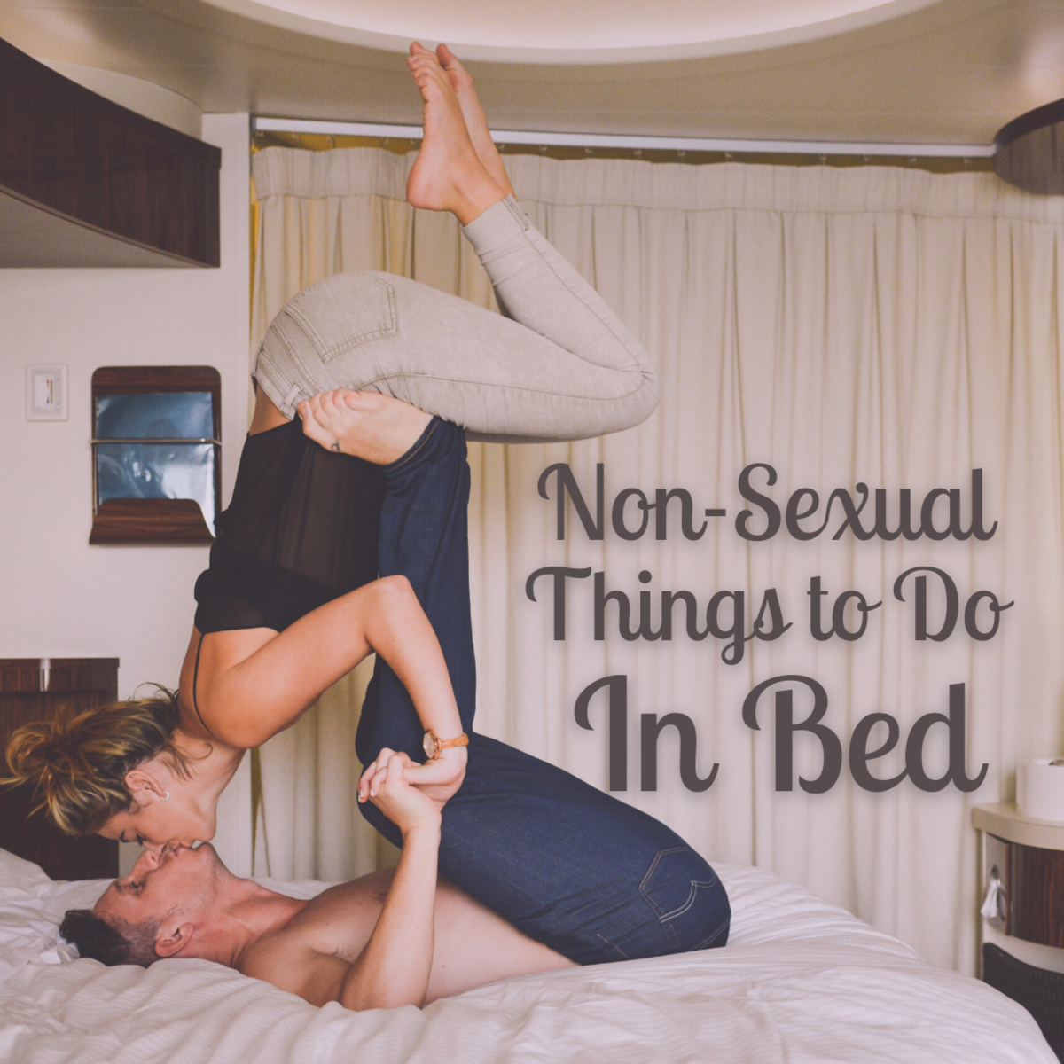 What are some things you can do in bed besides having sex?