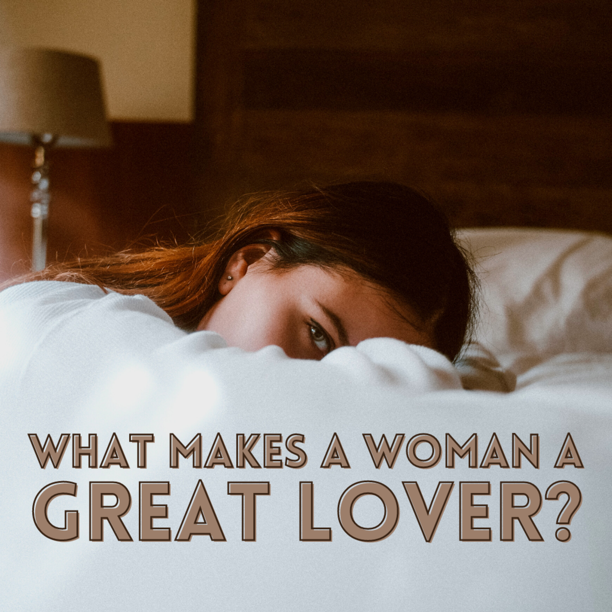 What Makes a Woman Good in Bed?