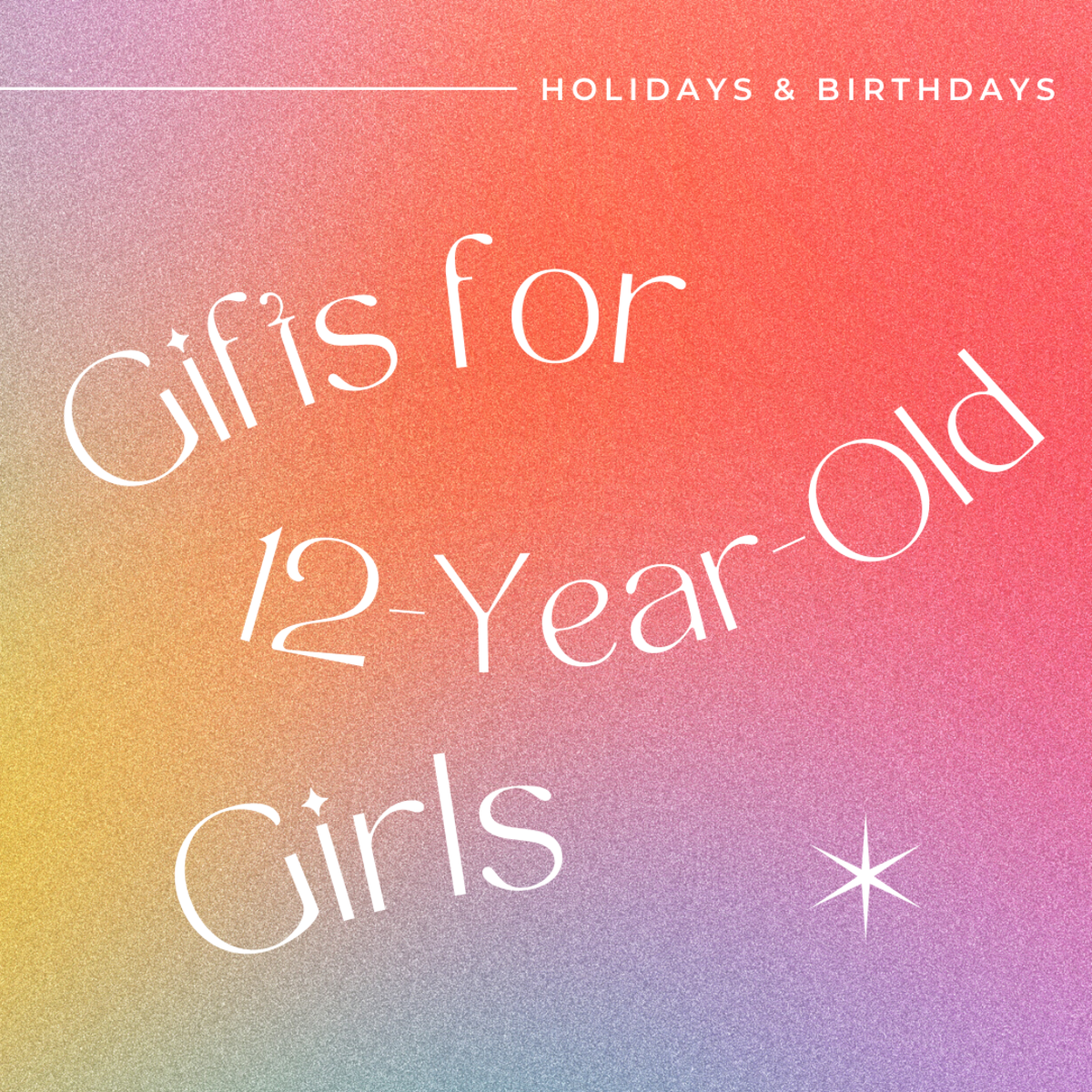 Best Gifts for 12-Year-Old Girls (Christmas, Birthday, Hanukkah, or Just Because)
