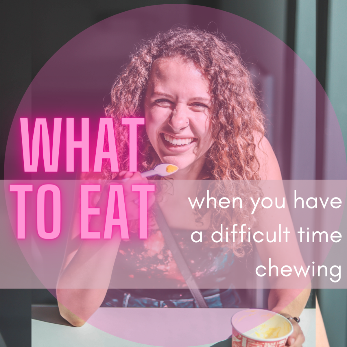 What to eat when you have a difficult time chewing.