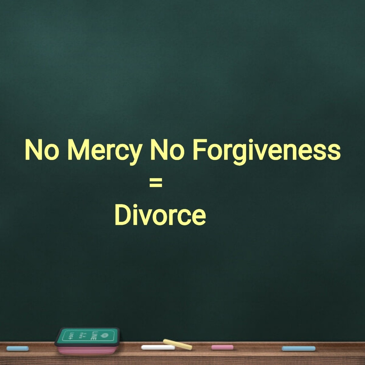 Divorce becomes easy when you are merciless and unforgiving.